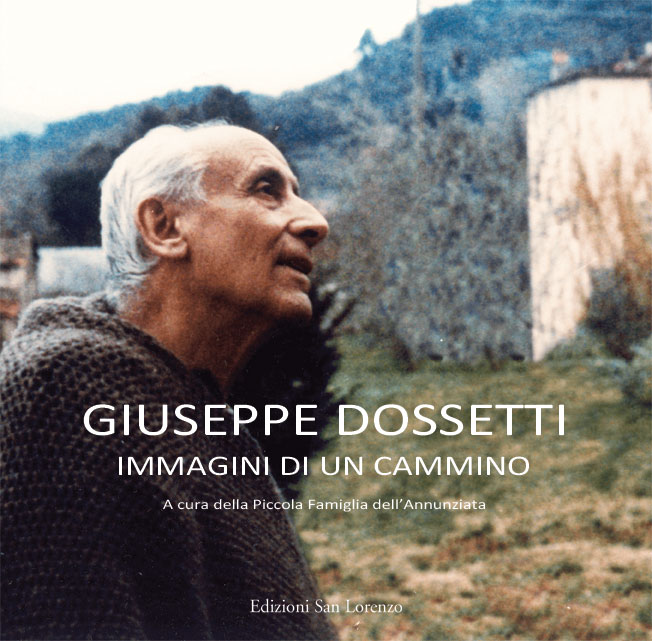 Giuseppe Dossetti. Immagini di un cammino.