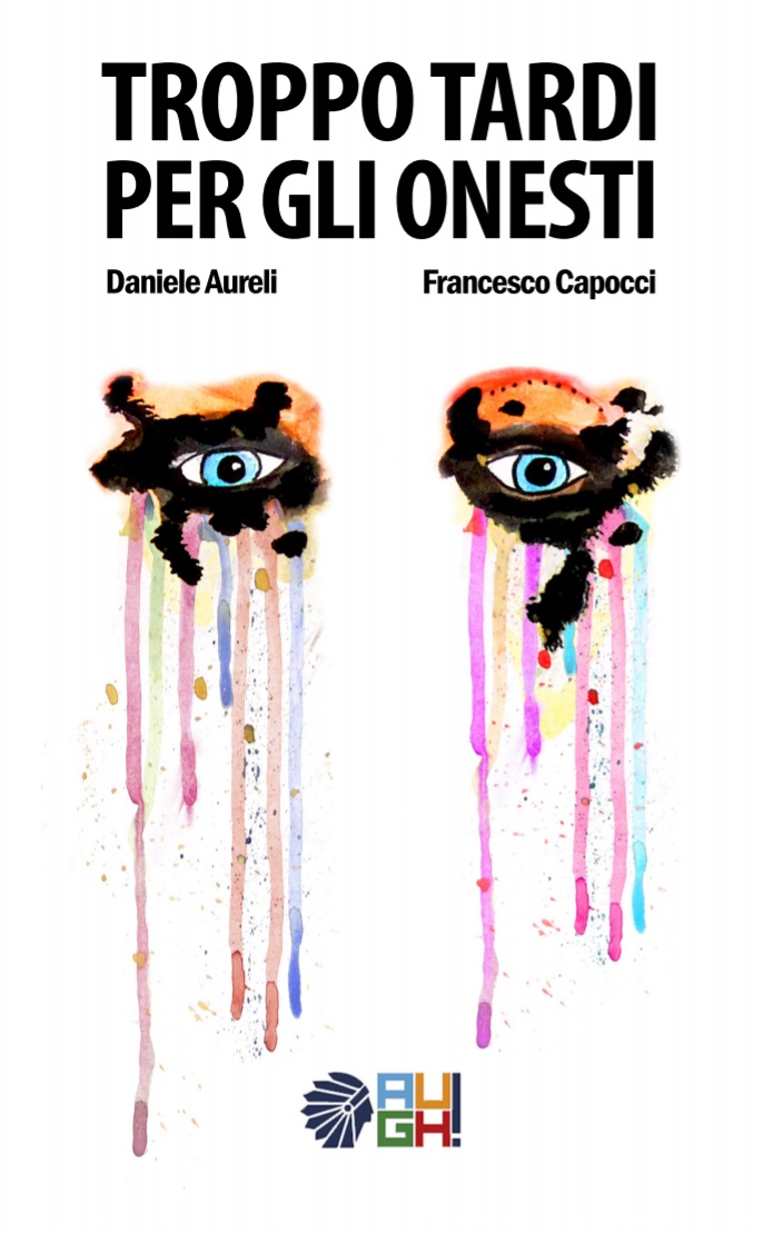 “Troppo tardi per gli onesti” “Troppo tardi per gli onesti”