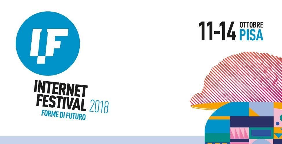 A Pisa l’Internet Festival (IF 2018) A Pisa l’Internet Festival (IF 2018)