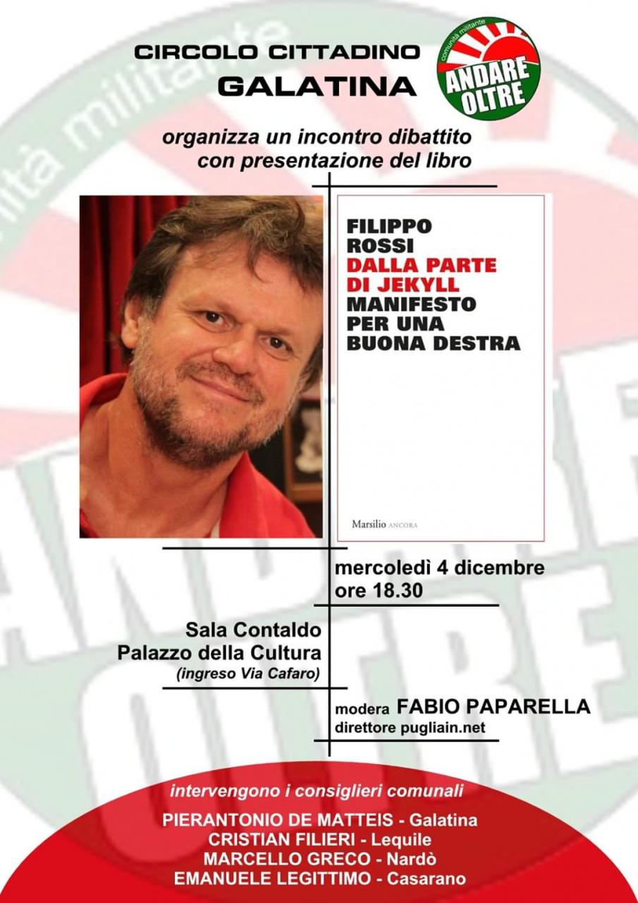 Filippo Rossi a Galatina per presentare il suo ultimo libro “Dalla parte di Jekyll, manifesto per una buona destra” Filippo Rossi a Galatina per presentare il suo ultimo libro “Dalla parte di Jekyll, manifesto per una buona destra”