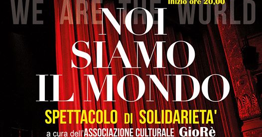 "Noi siamo il mondo" "Noi siamo il mondo"