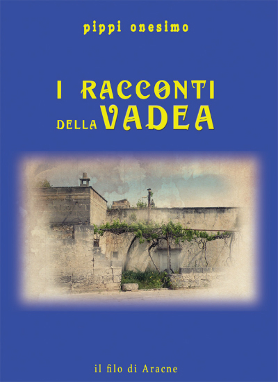 “I racconti della Vadea” di Pippi Onesimo “I racconti della Vadea” di Pippi Onesimo