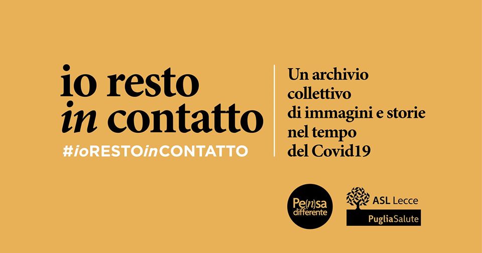 #ioRESTOinCONTATTO, un invito a creare un archivio collettivo di immagini e storie nel tempo del Covid-19 #ioRESTOinCONTATTO, un invito a creare un archivio collettivo di immagini e storie nel tempo del Covid-19