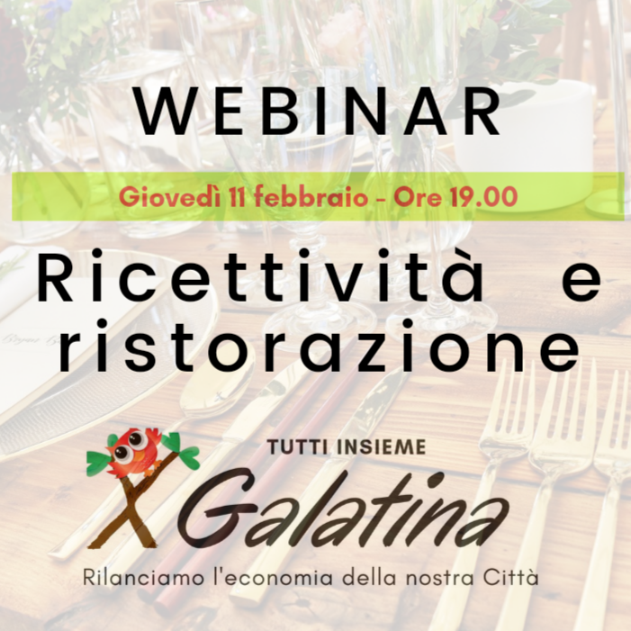 "Tutti insieme x Galatina", il webinar con la categoria Ricettività e Ristorazione "Tutti insieme x Galatina", il webinar con la categoria Ricettività e Ristorazione