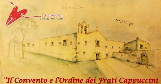 “Il Convento e l’Ordine dei Frati Cappuccini in Galatina” “Il Convento e l’Ordine dei Frati Cappuccini in Galatina”