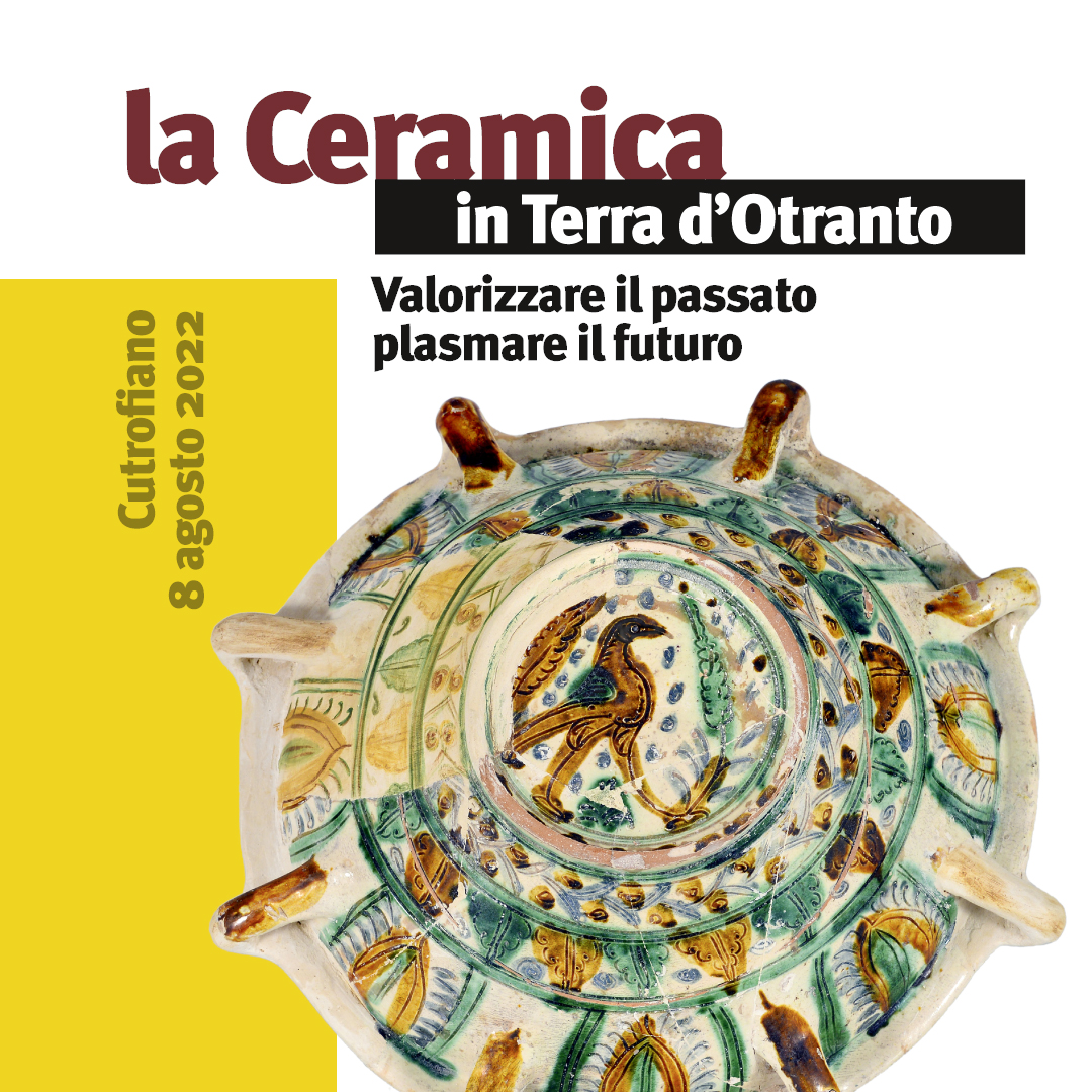 &quot;La ceramica in Terra d'Otranto. Valorizzare il passato, plasmare il futuro&quot;