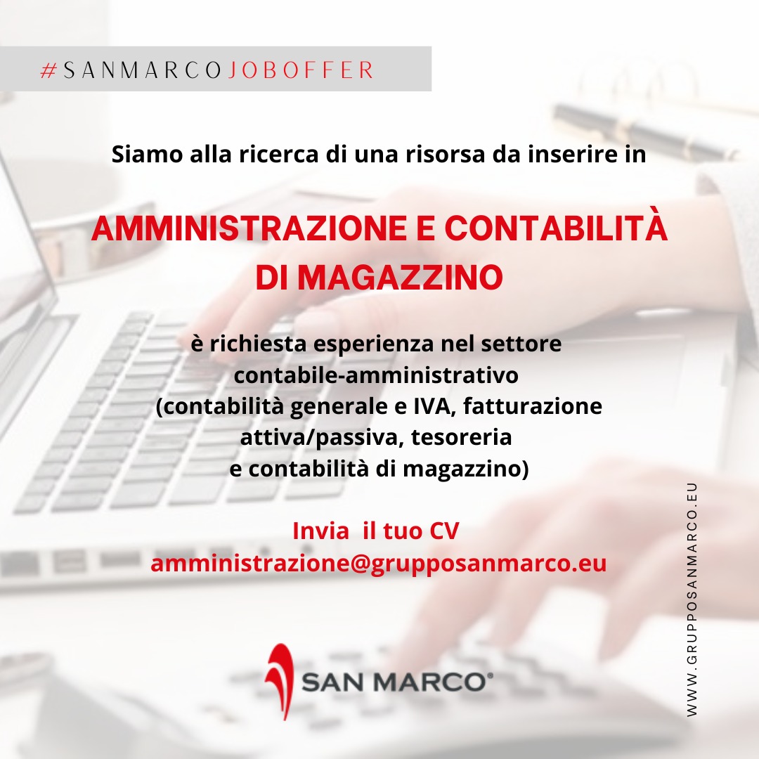 La San Marco srl cerca risorsa in ambito amministrativo La San Marco srl cerca risorsa in ambito amministrativo