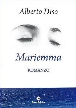 Alberto Diso il 16 alle 18 a Galatina per presentare 'Mariemma' Alberto Diso il 16 alle 18 a Galatina per presentare 'Mariemma'