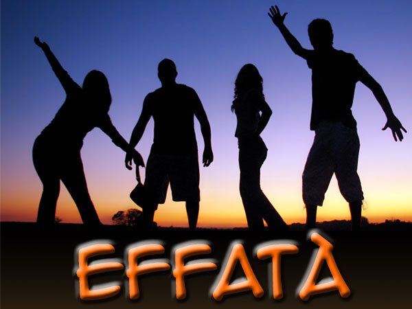 «Effatà» «Effatà»