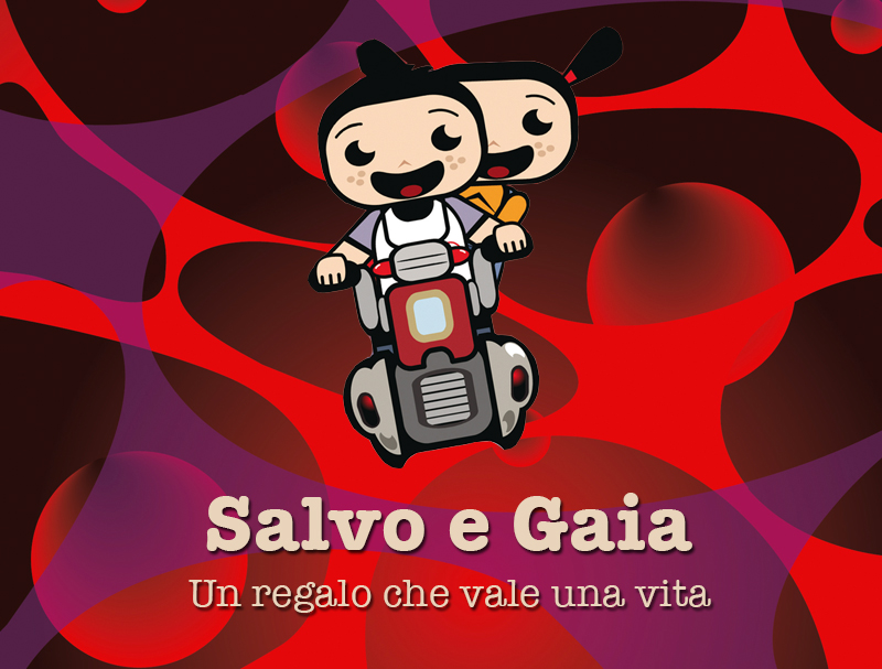 “Salvo e Gaia. Un regalo che vale una vita” “Salvo e Gaia. Un regalo che vale una vita”