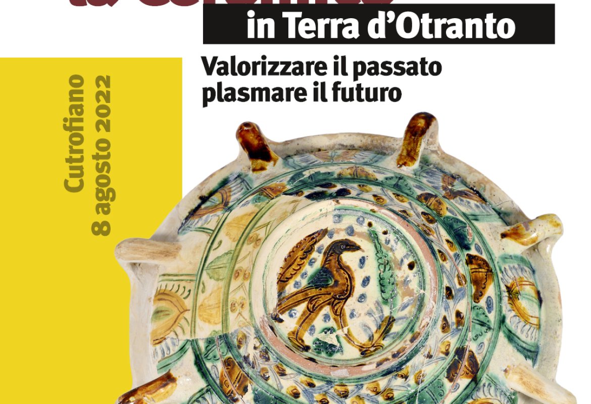 &quot;La ceramica in Terra d'Otranto. Valorizzare il passato, plasmare il futuro&quot;