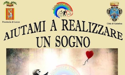 "Aiutami a realizzare un sogno"