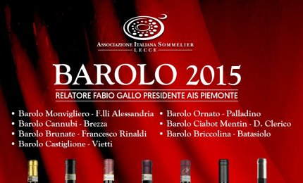 A Lecce sua maestà il “Barolo 2015”
