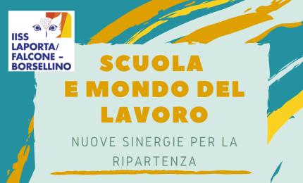 “Scuola e mondo del lavoro: nuove sinergie per la ripartenza”