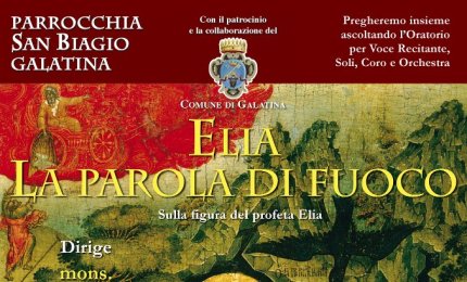 'Elia -la parola di fuoco'. Il 27 l'oratoriodell'Octava Dies