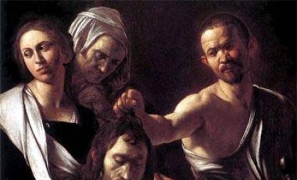  «Dammi qui, su un vassoio, la testa di Giovanni il Battista»