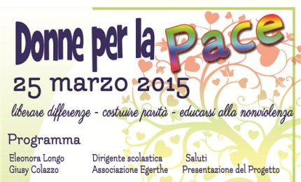 “Donne per la Pace – liberare differenze, costruire parità, educarsi alla nonviolenza” 