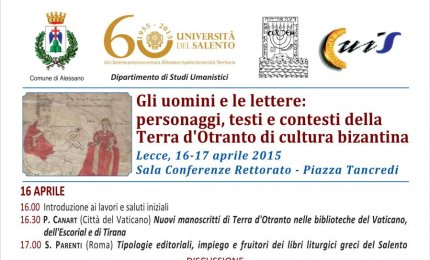  “Gli uomini e le lettere: personaggi, testi e contesti della Terra d’Otranto di cultura bizantina”
