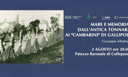 “Mare e Memoria: dall'antica tonnara ai &quot;cambarini&quot; di Gallipoli&quot;
