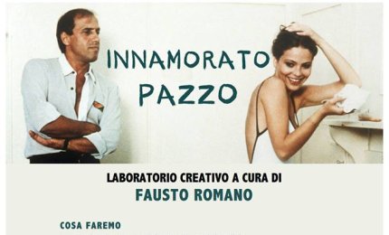 “Innamorato pazzo”, apre il laboratorio di Fausto Romano