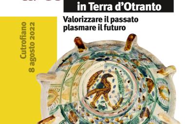"La ceramica in Terra d'Otranto. Valorizzare il passato, plasmare il futuro"