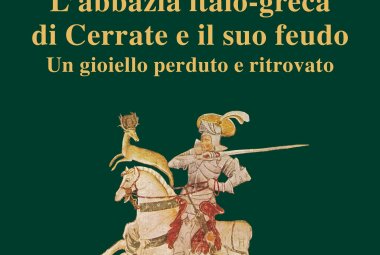 L’Abbazia Italo-Greca di Cerrate e il suo feudo. Un gioiello perduto e ritrovato
